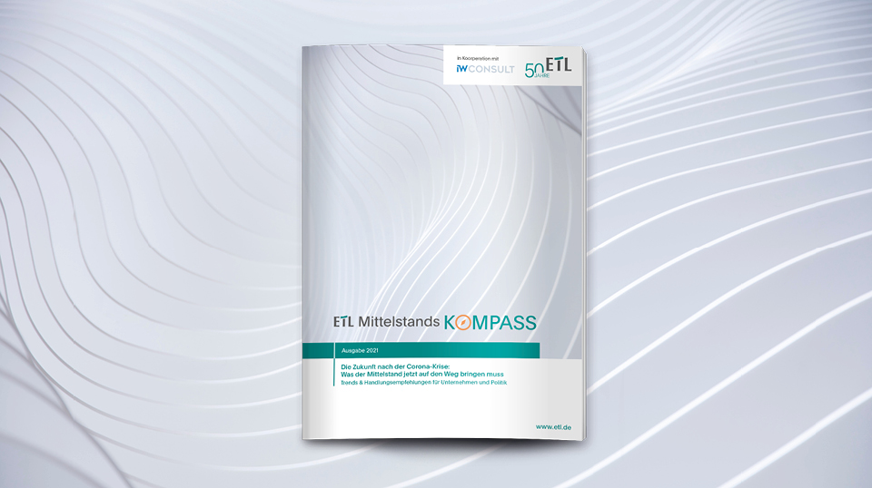 Mittelstand, Mittelstandskompass, Studie, Unternehmen: ETL-Mittelstandskompass 2021